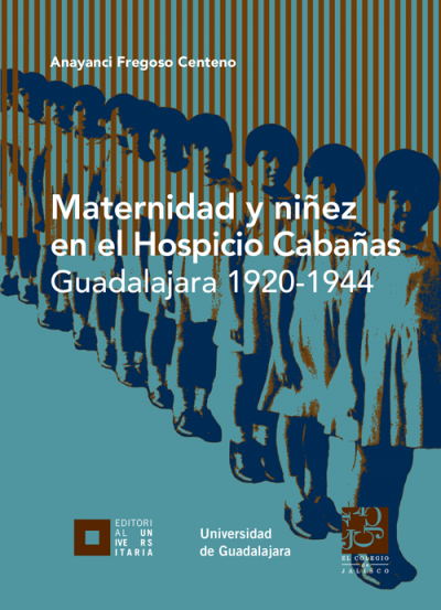 El Hospicio Cabañas, un estudio de caso sobre la vida en Jalisco después de la Revolución